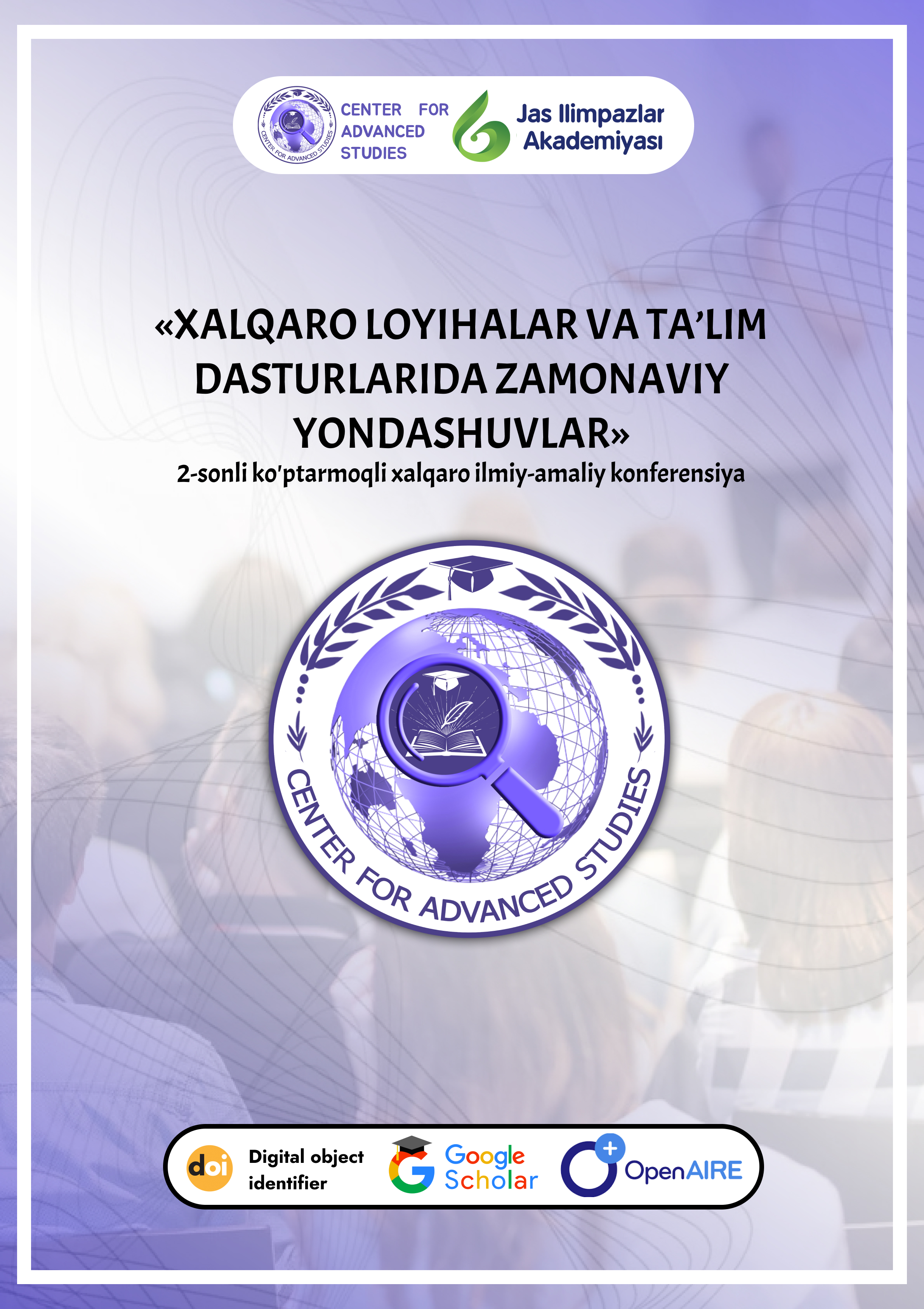 					View Vol. 1 No. 19 (2025): «XALQARO LOYIHALAR VA TA’LIM DASTURLARIDA ZAMONAVIY YONDASHUVLAR» mavzusidagi 2-xalqaro ko‘ptarmoqli ilmiy-amaliy konferensiyasi
				